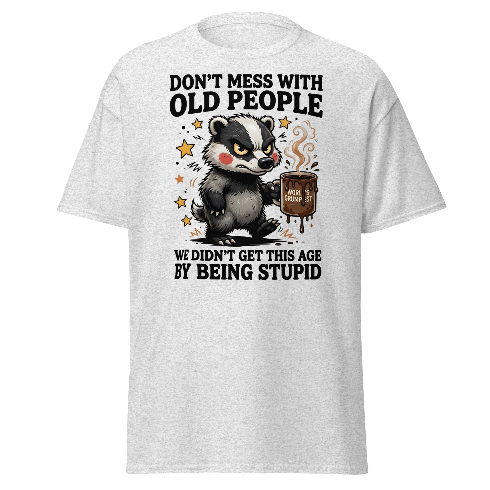 Don't Mess With Old People T-Shirt Grumpy Badger Funny Tee - Ash - T-Shirts Online