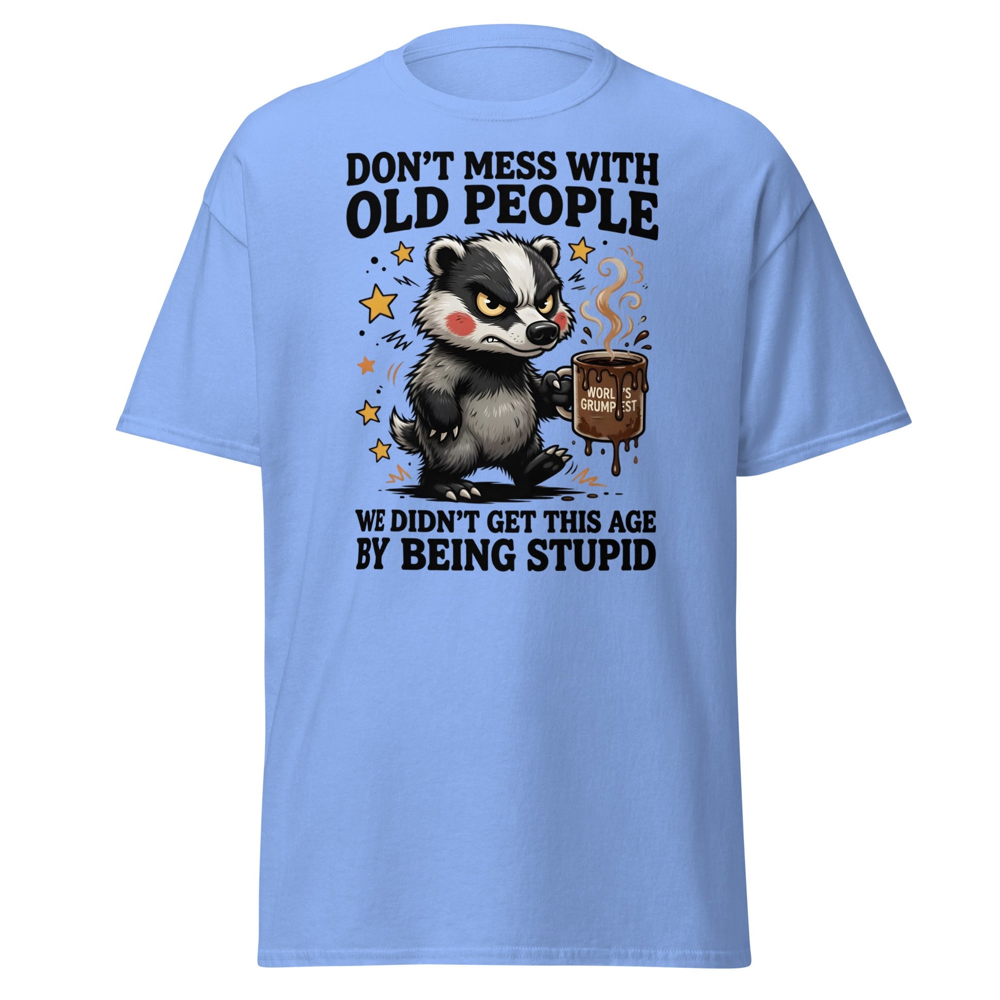 Don't Mess With Old People T-Shirt Grumpy Badger Funny Tee - Carolina Blue - T-Shirts Online