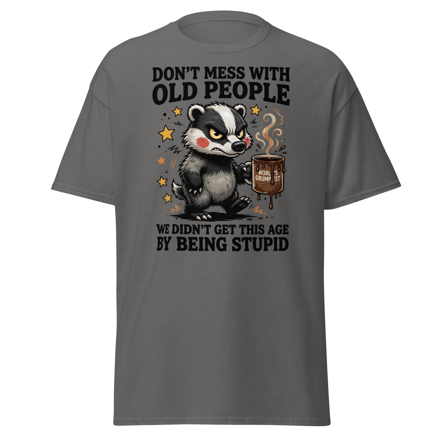 Don't Mess With Old People T-Shirt Grumpy Badger Funny Tee - Charcoal - T-Shirts Online