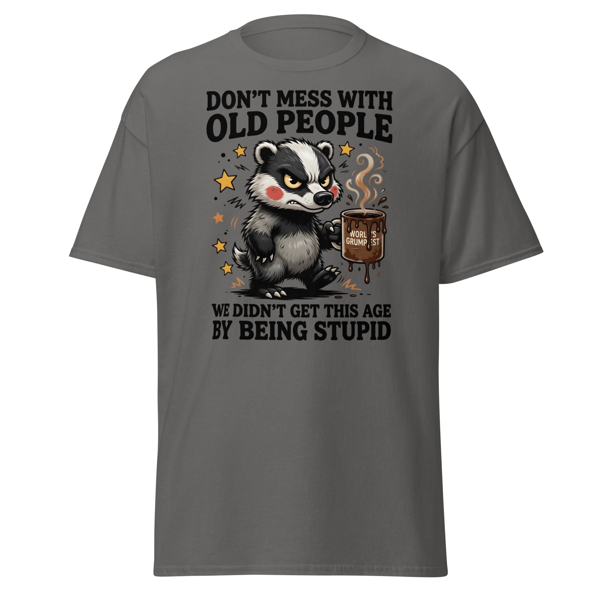 Don't Mess With Old People T-Shirt Grumpy Badger Funny Tee - Charcoal - T-Shirts Online