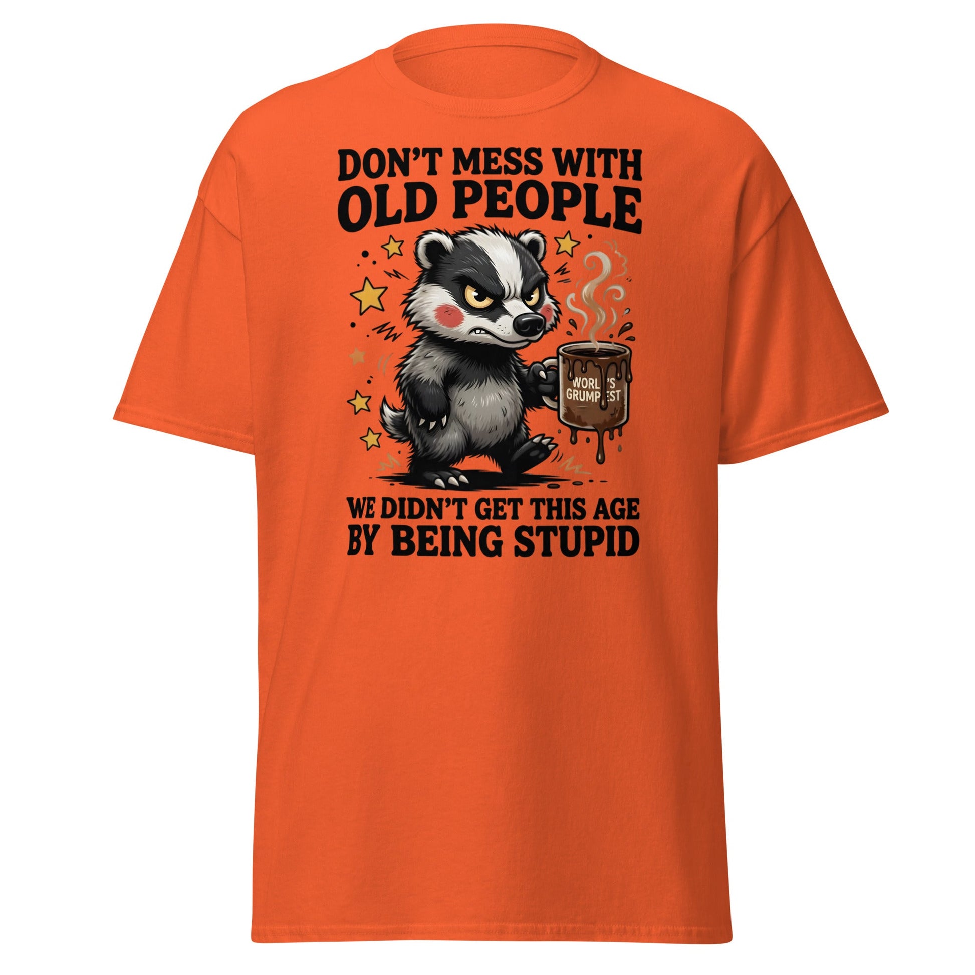 Don't Mess With Old People T-Shirt Grumpy Badger Funny Tee - Orange - T-Shirts Online