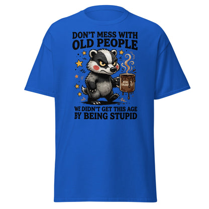 Don't Mess With Old People T-Shirt Grumpy Badger Funny Tee - Royal - T-Shirts Online