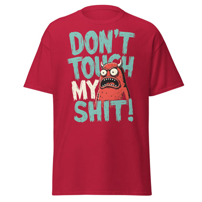 Don't Touch My Shit! Monster Tee – Funny Grumpy Graphic Shirt - Cardinal - T-Shirts Online