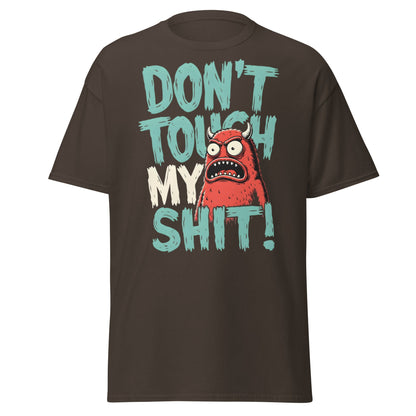 Don't Touch My Shit! Monster Tee – Funny Grumpy Graphic Shirt - Dark Chocolate - T-Shirts Online