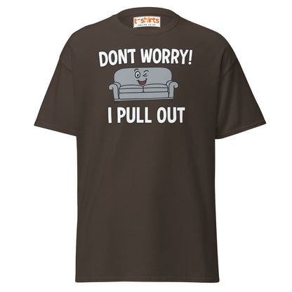 Don't Worry I Pull Out T-Shirt | Funny Couch Pun Tee - Dark Chocolate - T-Shirts Online