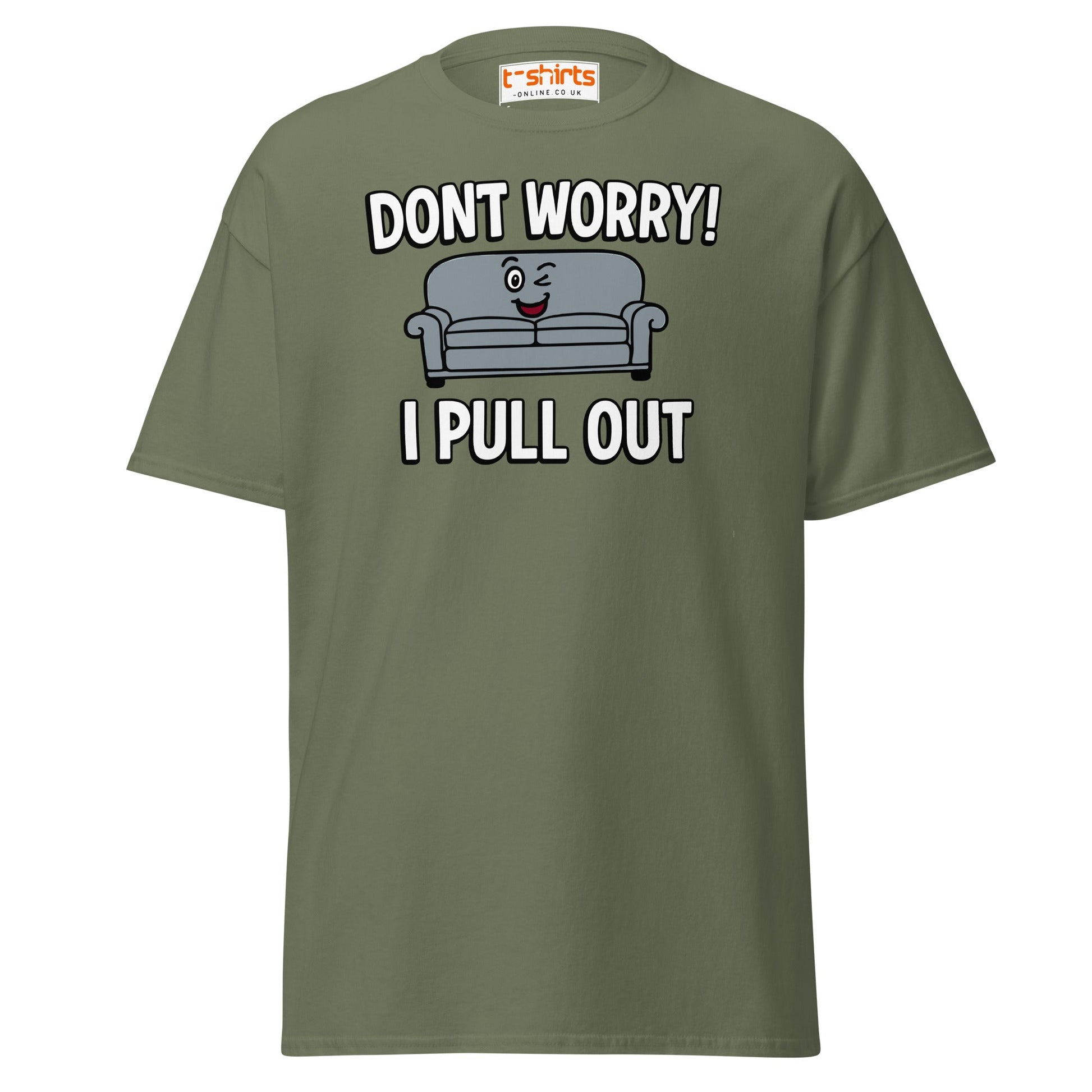 Don't Worry I Pull Out T-Shirt | Funny Couch Pun Tee - Military Green - T-Shirts Online