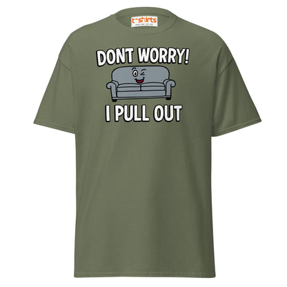 Don't Worry I Pull Out T-Shirt | Funny Couch Pun Tee - Military Green - T-Shirts Online