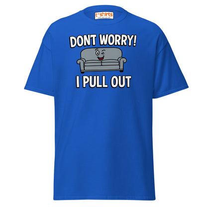 Don't Worry I Pull Out T-Shirt | Funny Couch Pun Tee - Royal - T-Shirts Online