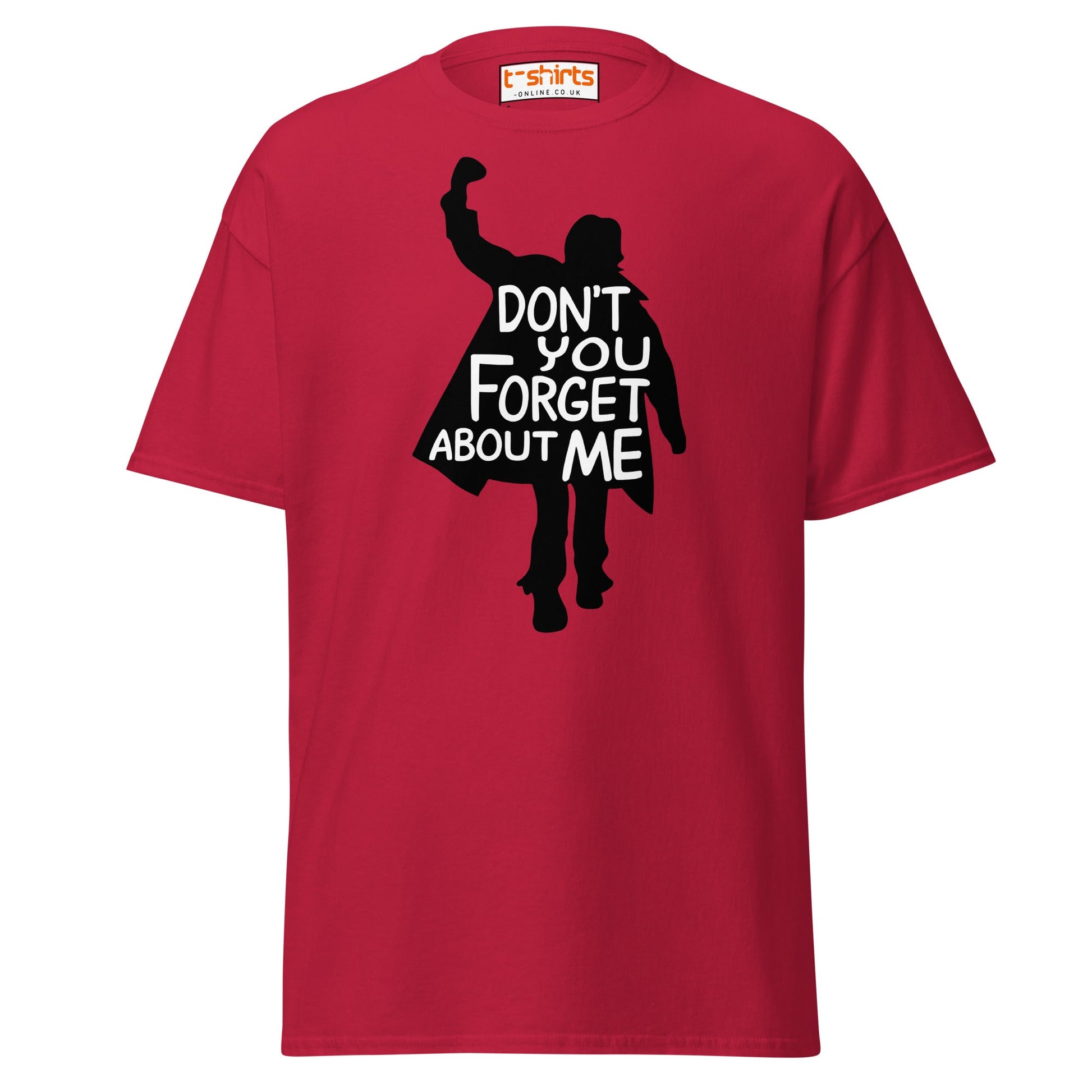 Don’t You Forget About Me T-Shirt – Retro 80s Tee - Cardinal - T-Shirts Online