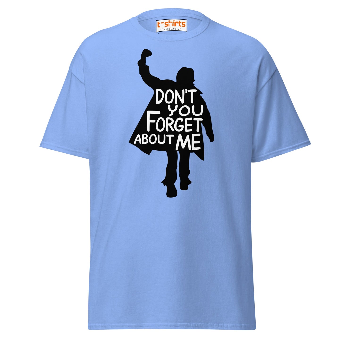 Don’t You Forget About Me T-Shirt – Retro 80s Tee - Carolina Blue - T-Shirts Online