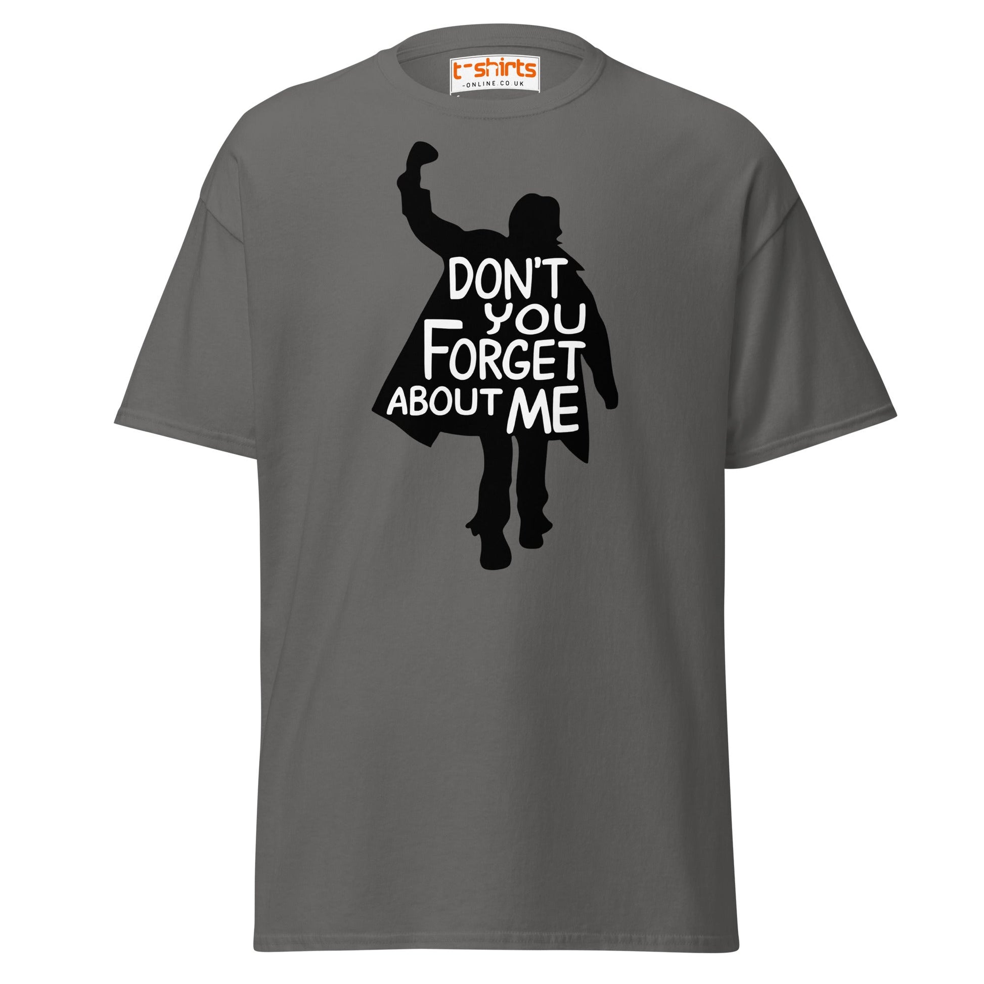 Don’t You Forget About Me T-Shirt – Retro 80s Tee - Charcoal - T-Shirts Online