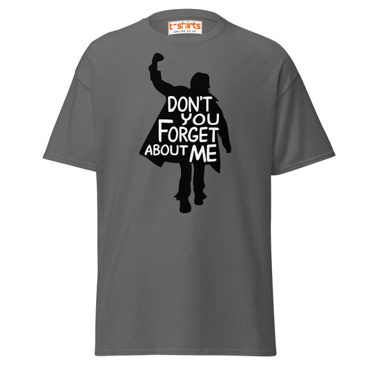Don’t You Forget About Me T-Shirt – Retro 80s Tee - Charcoal - T-Shirts Online