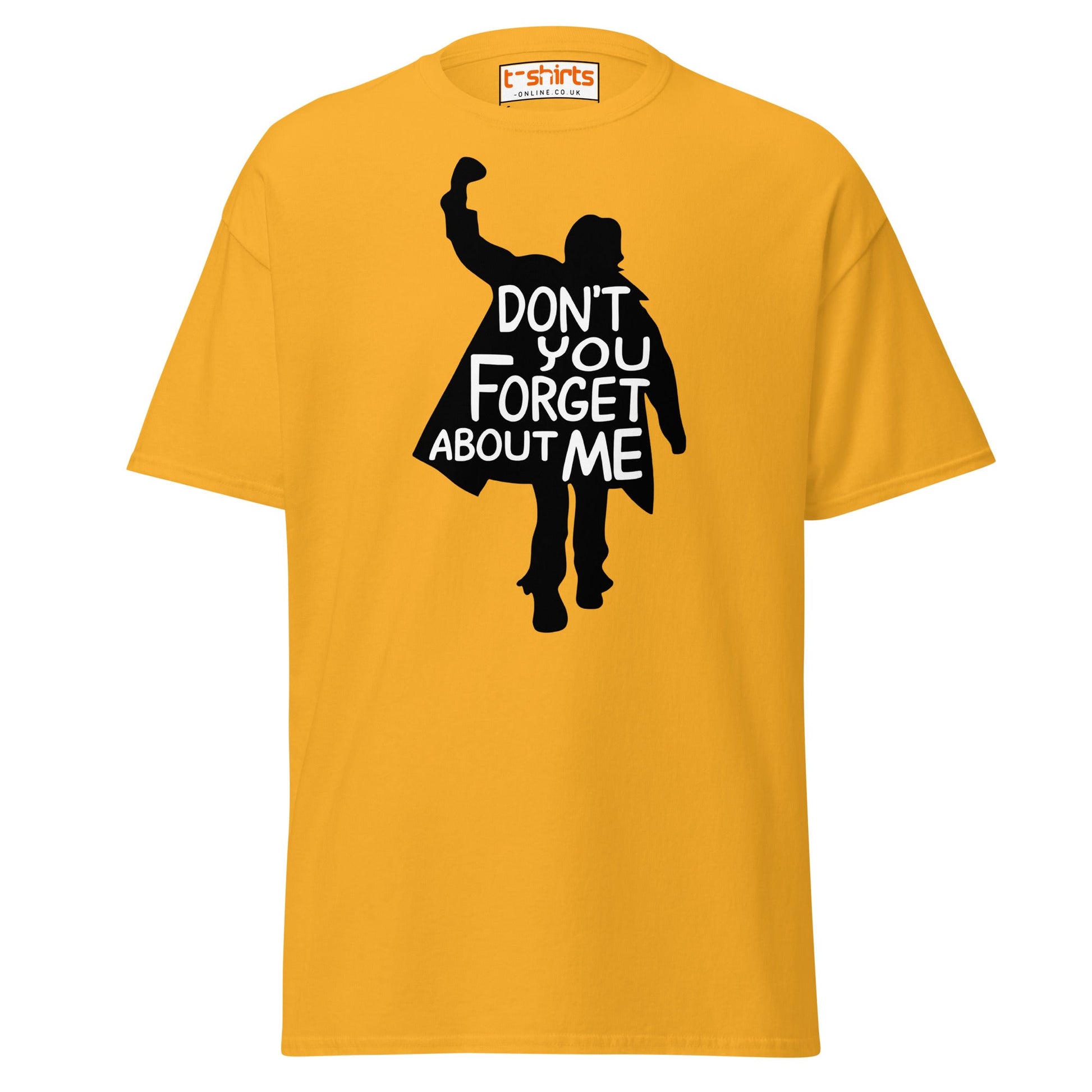 Don’t You Forget About Me T-Shirt – Retro 80s Tee - Gold - T-Shirts Online