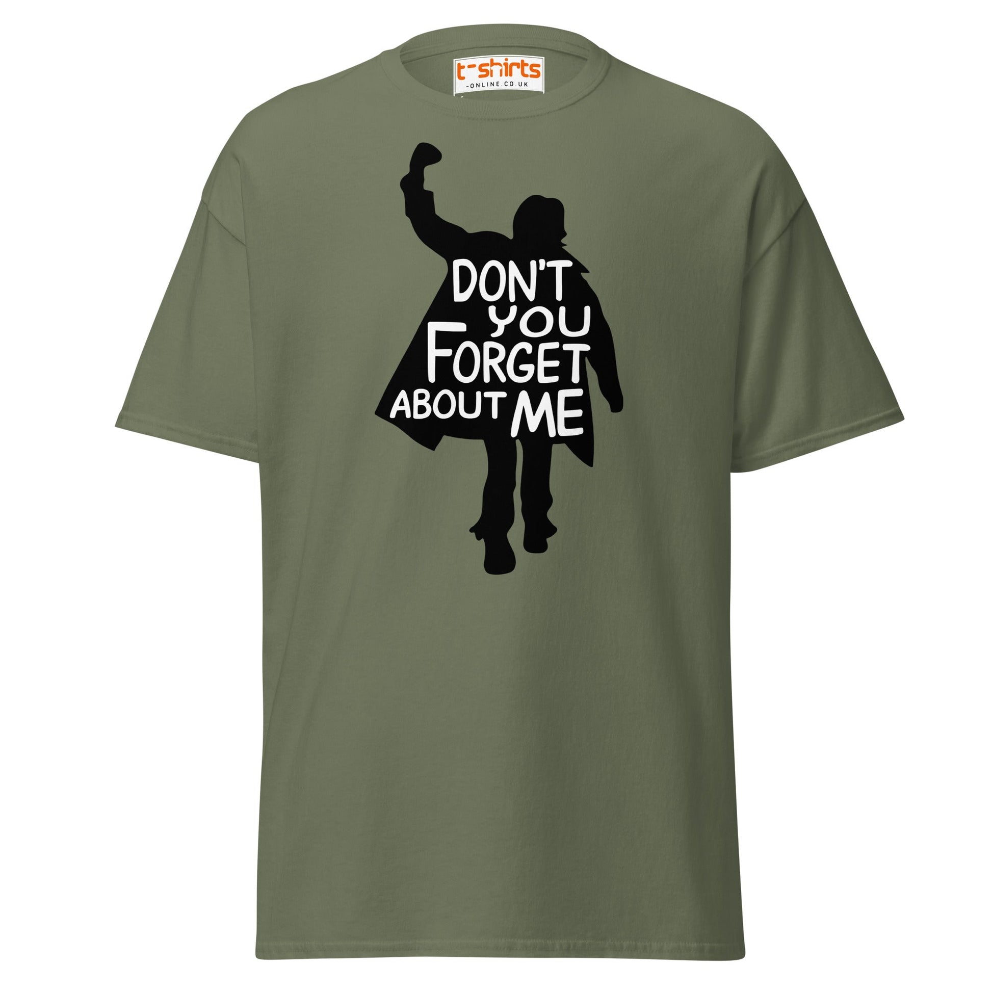 Don’t You Forget About Me T-Shirt – Retro 80s Tee - Military Green - T-Shirts Online