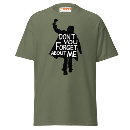 Don’t You Forget About Me T-Shirt – Retro 80s Tee - Military Green - T-Shirts Online