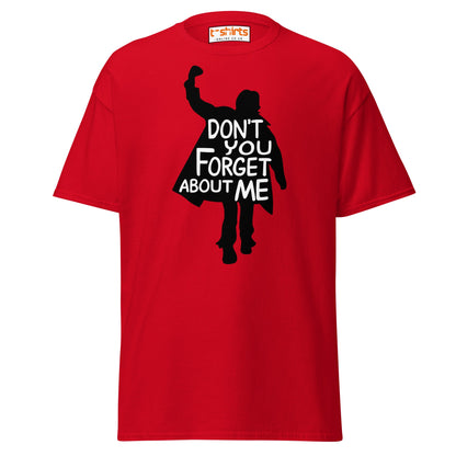 Don’t You Forget About Me T-Shirt – Retro 80s Tee - Red - T-Shirts Online