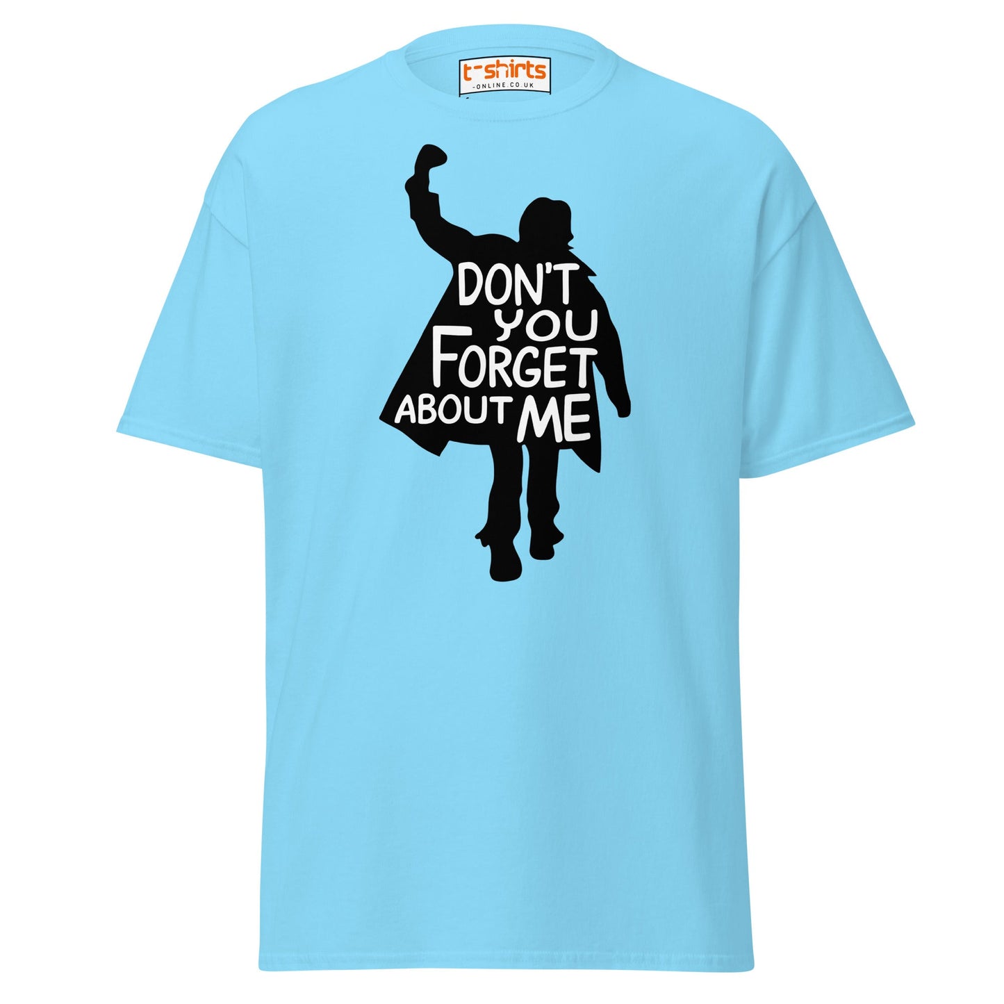 Don’t You Forget About Me T-Shirt – Retro 80s Tee - Sky - T-Shirts Online