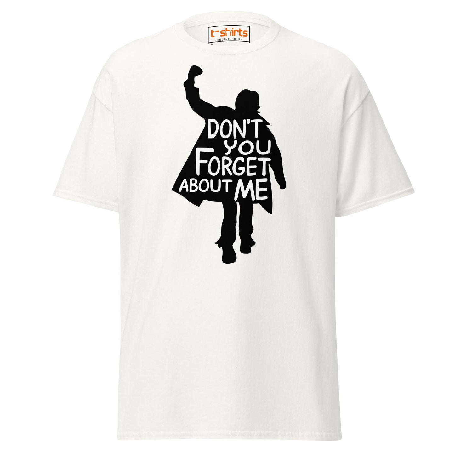 Don’t You Forget About Me T-Shirt – Retro 80s Tee - White - T-Shirts Online