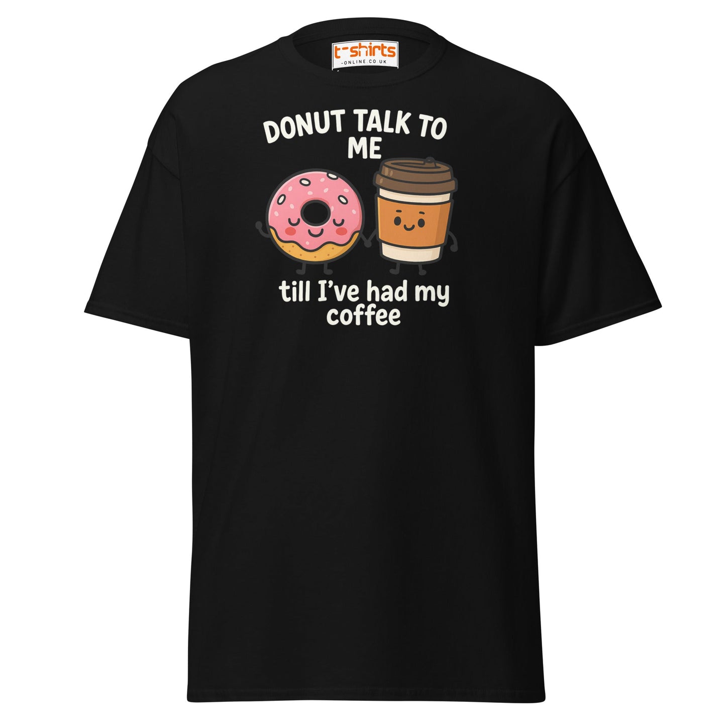 Donut Talk to Me Coffee Tee – Funny Food Pun Shirt - Black - T-Shirts Online