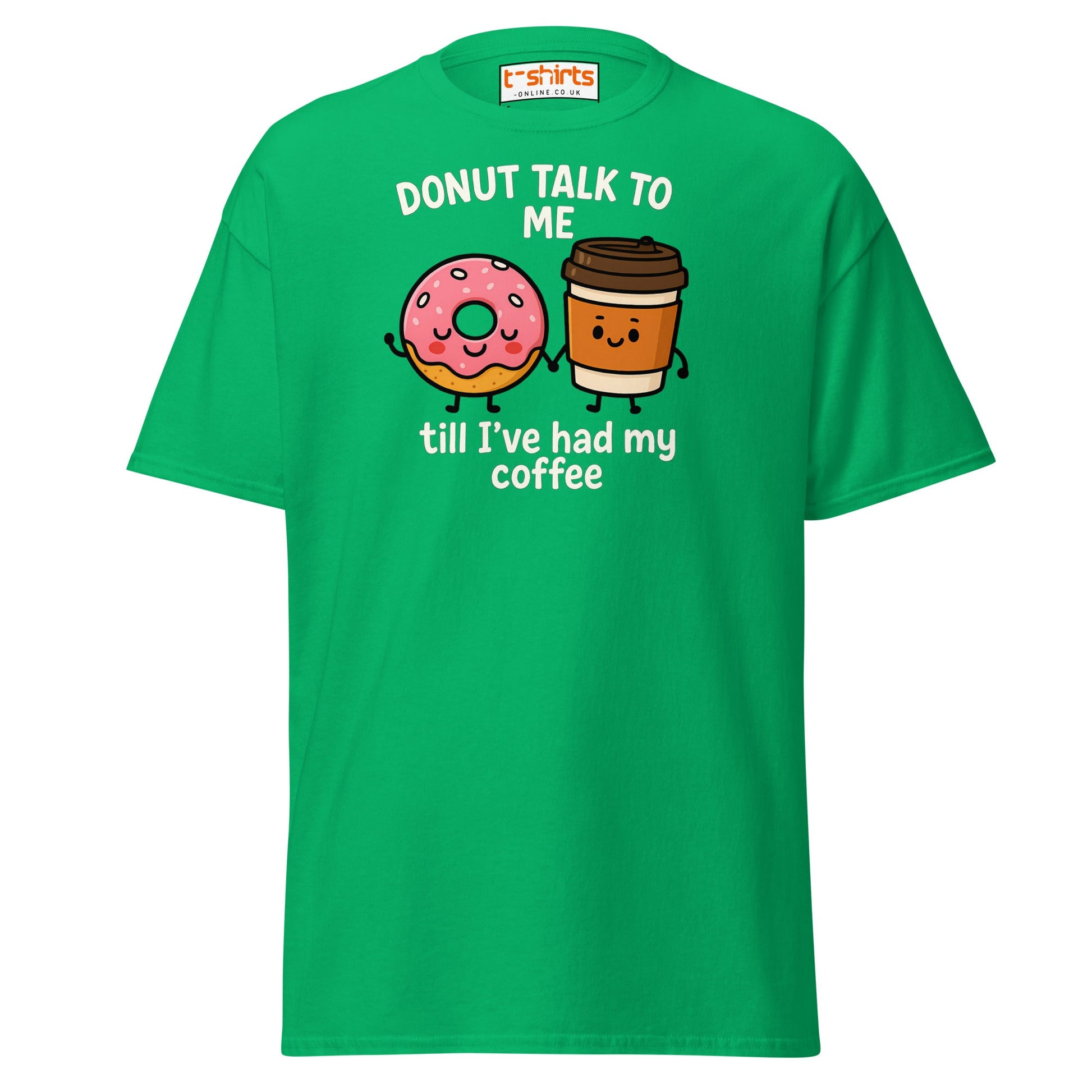Donut Talk to Me Coffee Tee – Funny Food Pun Shirt - Irish Green - T-Shirts Online