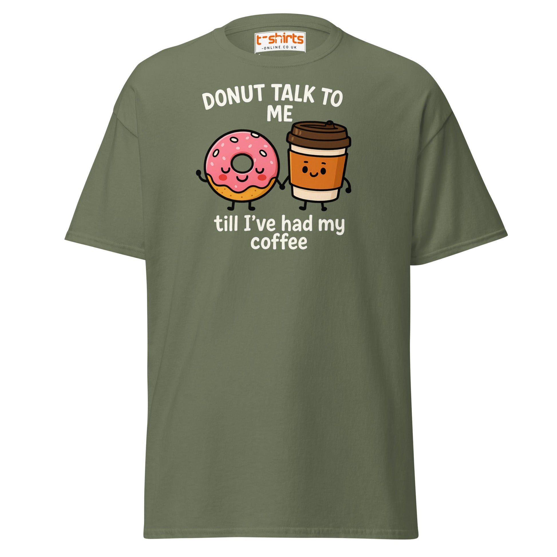 Donut Talk to Me Coffee Tee – Funny Food Pun Shirt - Military Green - T-Shirts Online