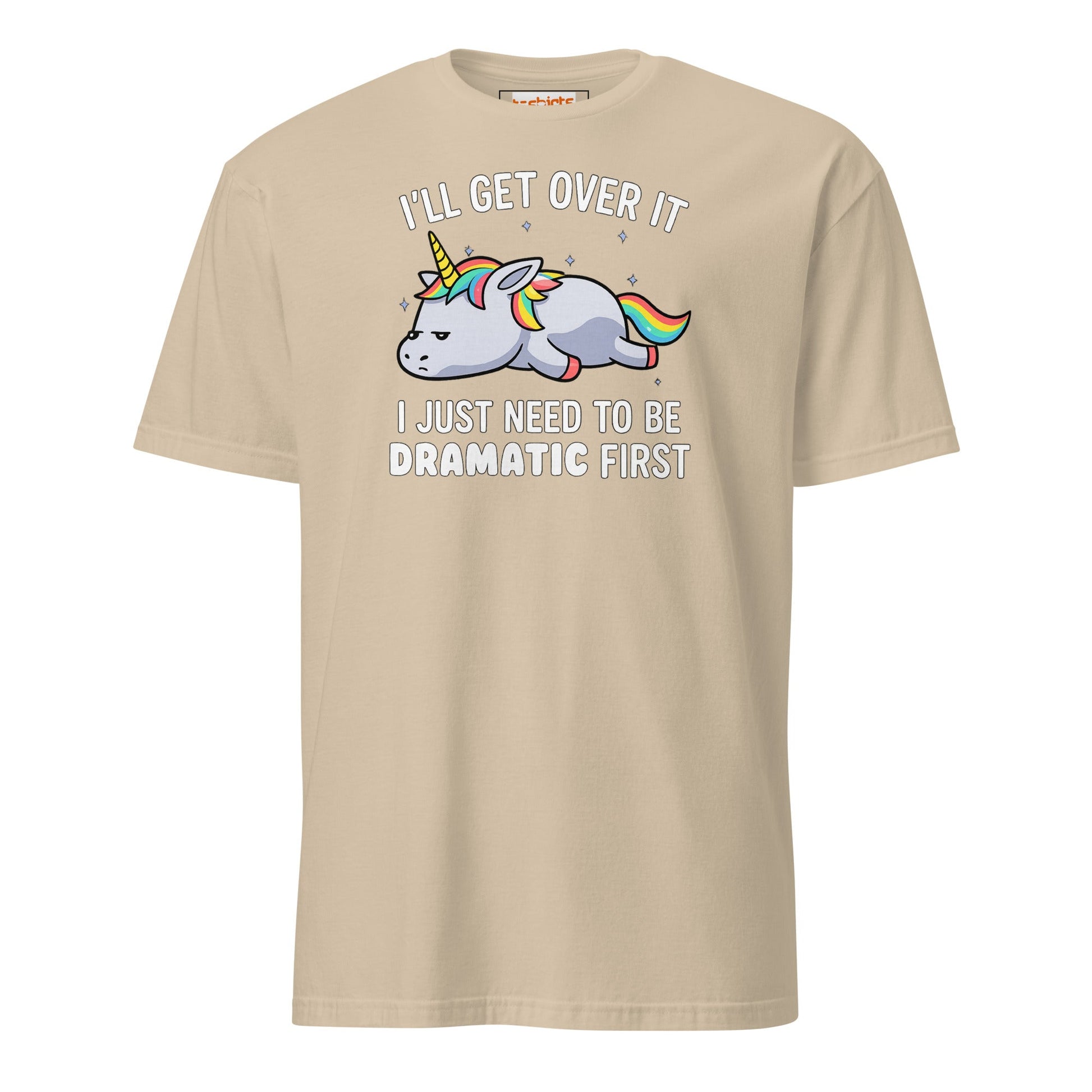 Dramatic Unicorn T-Shirt | I'll Get Over It Funny Tee - Sand - T-Shirts Online