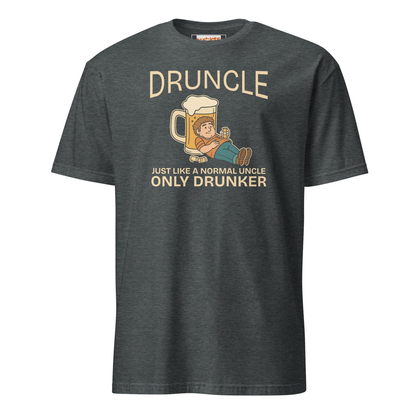 Druncle T-Shirt | Just Like a Normal Uncle - Only Drunker - Dark Heather - T-Shirts Online
