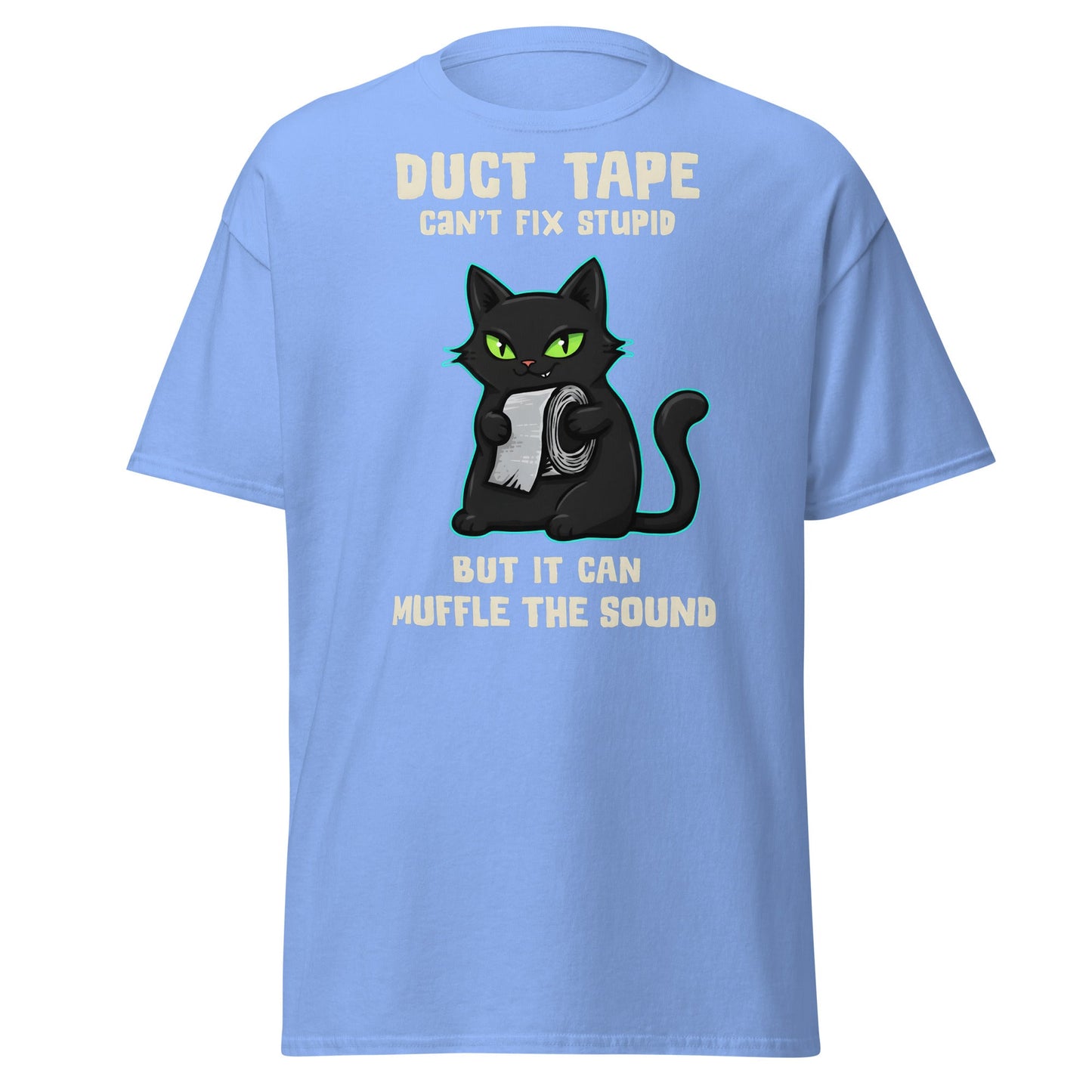 Duct Tape Can't Fix Stupid Cat T-Shirt - Funny Sarcasm - Carolina Blue - T-Shirts Online