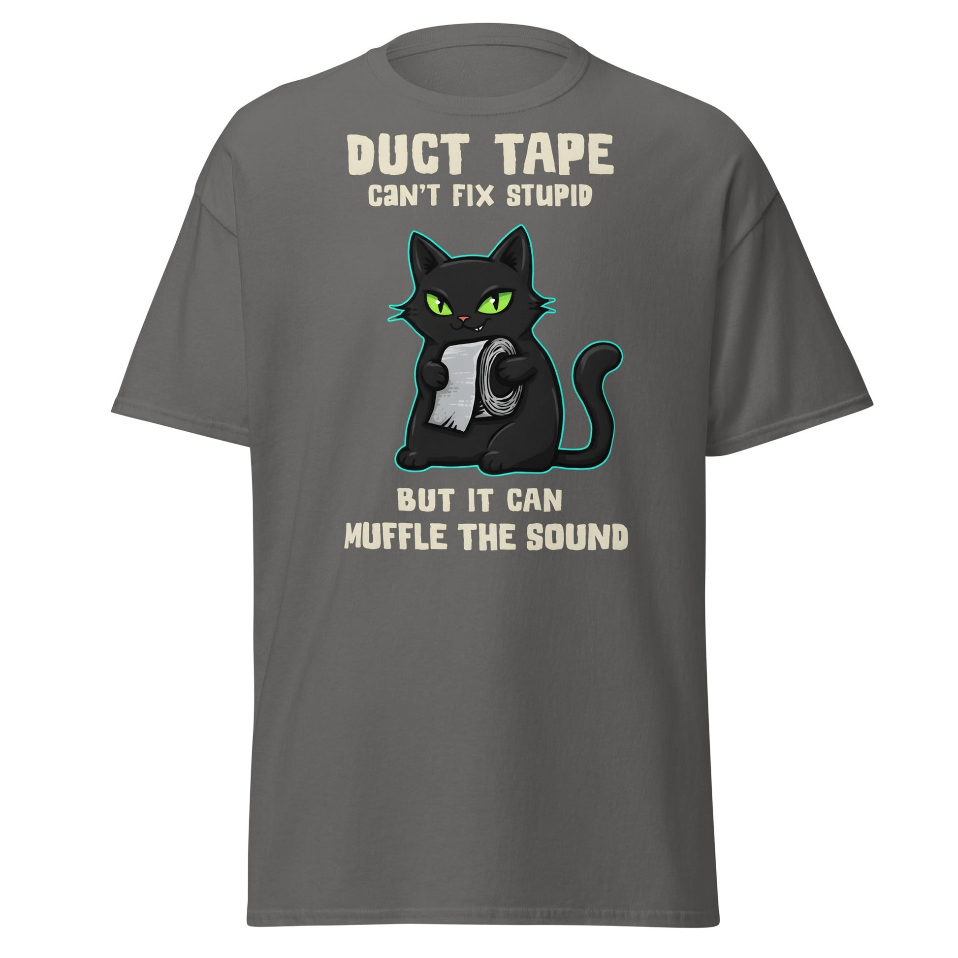 Duct Tape Can't Fix Stupid Cat T-Shirt - Funny Sarcasm - Charcoal - T-Shirts Online
