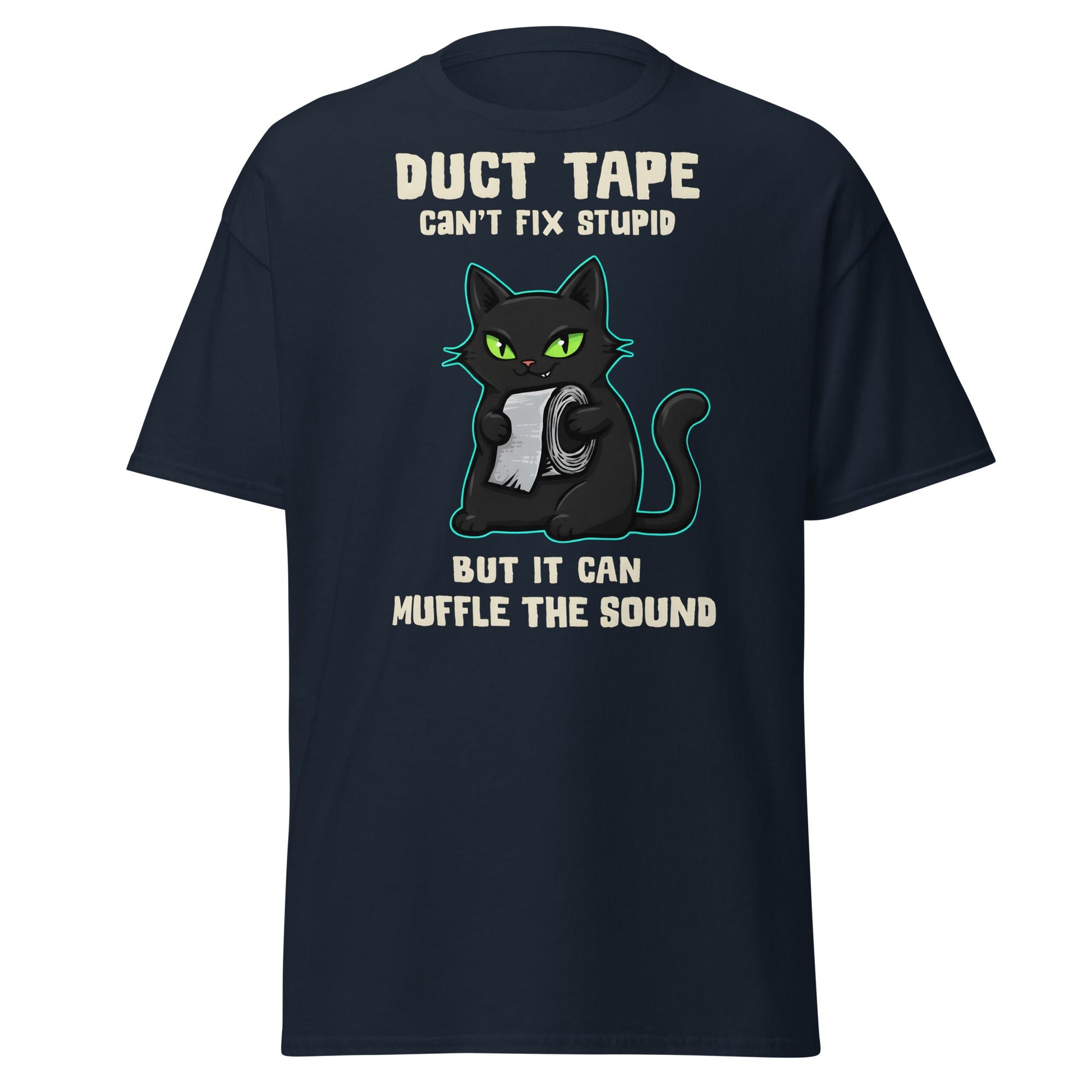 Duct Tape Can't Fix Stupid Cat T-Shirt - Funny Sarcasm - Navy - T-Shirts Online