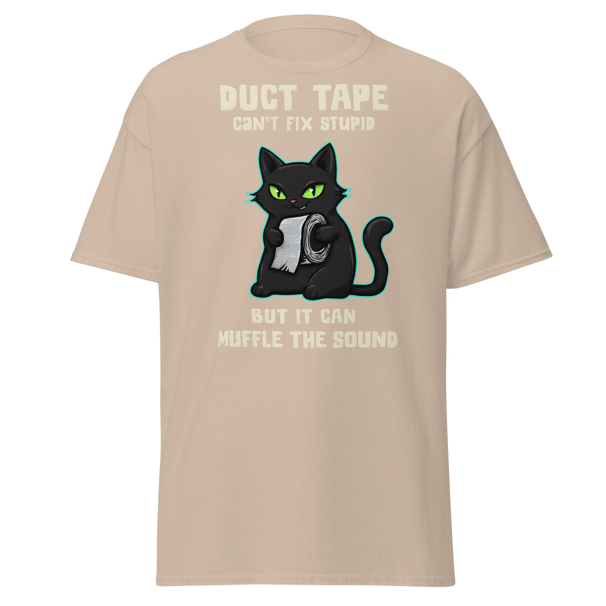 Duct Tape Can't Fix Stupid Cat T-Shirt - Funny Sarcasm - Sand - T-Shirts Online