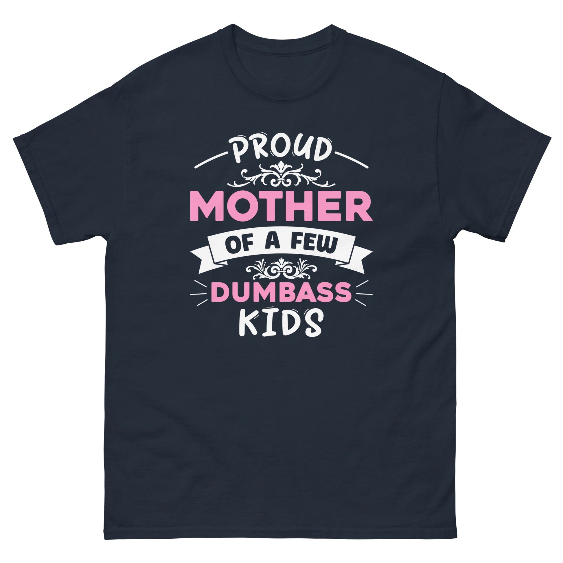 Dumbass Kids | Mother's Day T-Shirt - T-Shirts Online