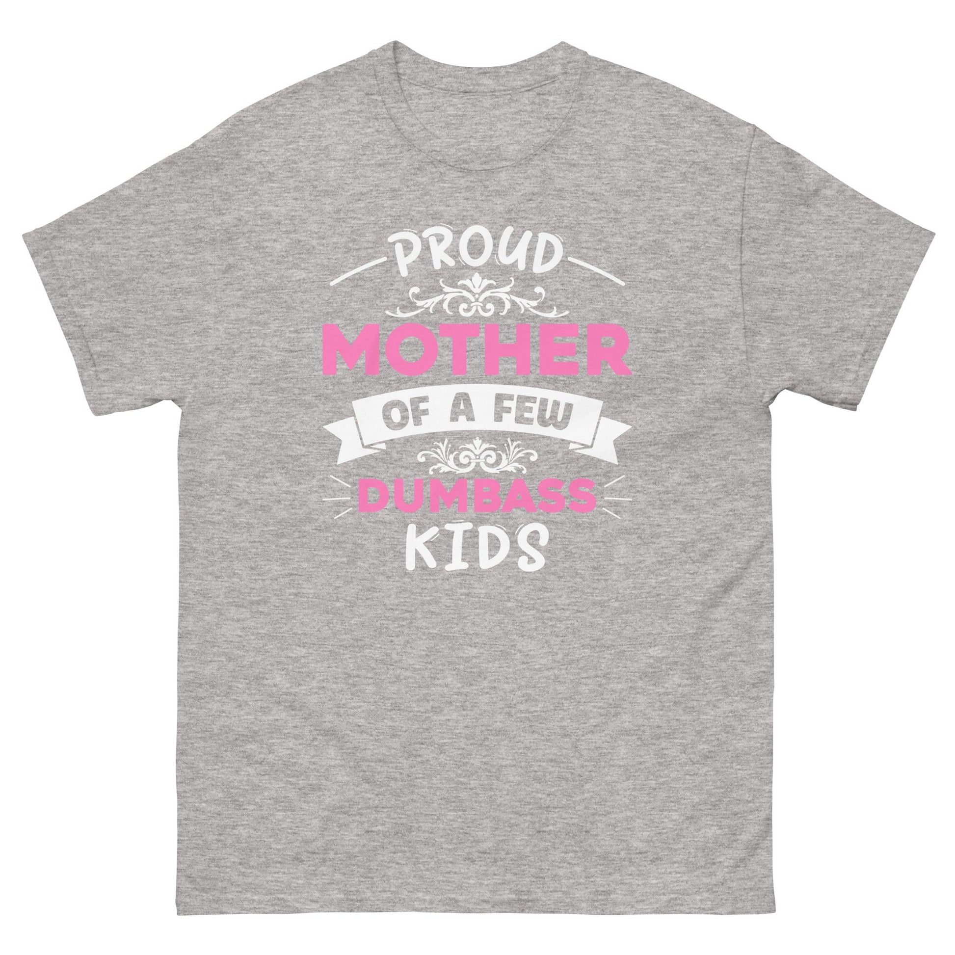 Dumbass Kids | Mother's Day T-Shirt - Sport Grey - T-Shirts Online