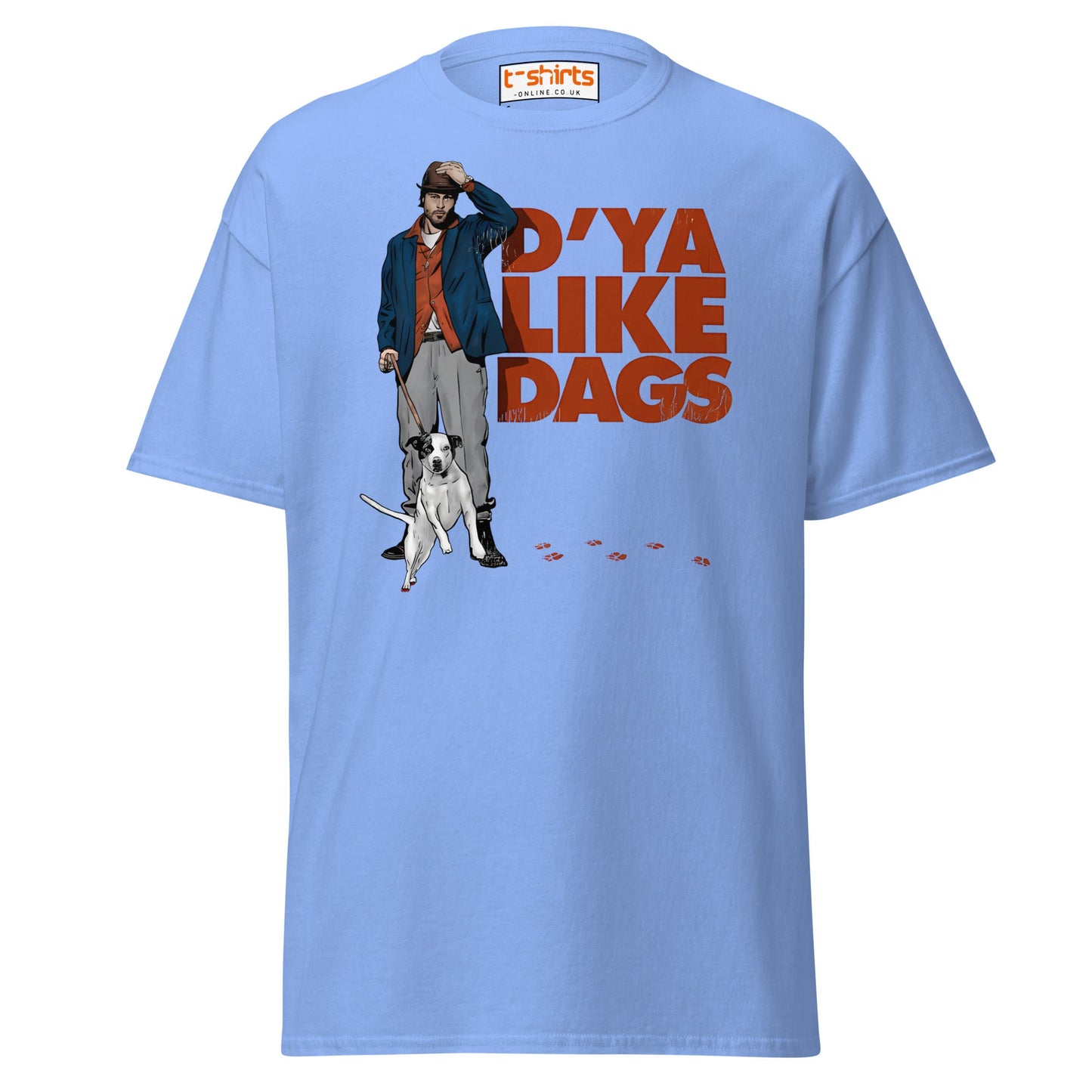D’ya Like Dags Funny Dog T-Shirt – Humor Tee - Carolina Blue - T-Shirts Online