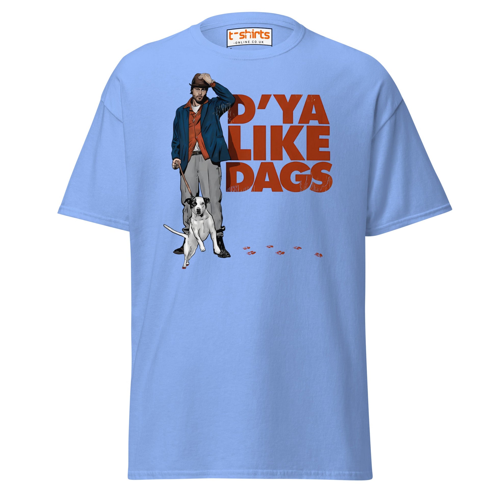 D’ya Like Dags Funny Dog T-Shirt – Humor Tee - Carolina Blue - T-Shirts Online