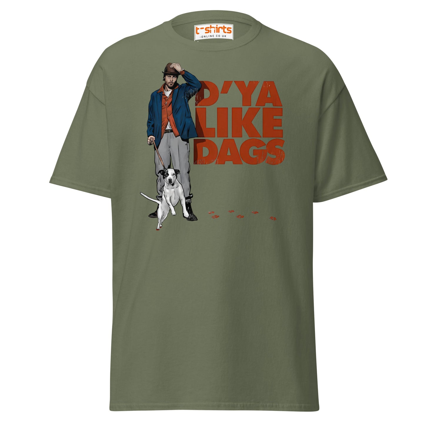 D’ya Like Dags Funny Dog T-Shirt – Humor Tee - Military Green - T-Shirts Online