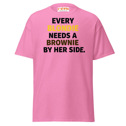 Every Blondie Needs a Brownie T-Shirt – Bestie Quote Tee - Azalea - T-Shirts Online