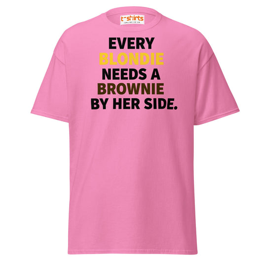 Every Blondie Needs a Brownie T-Shirt – Bestie Quote Tee - Azalea - T-Shirts Online