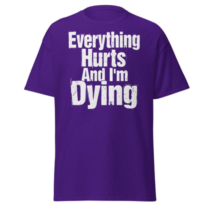 Everything Hurts And I'm Dying T-Shirt Funny Meme Tee - Purple - T-Shirts Online