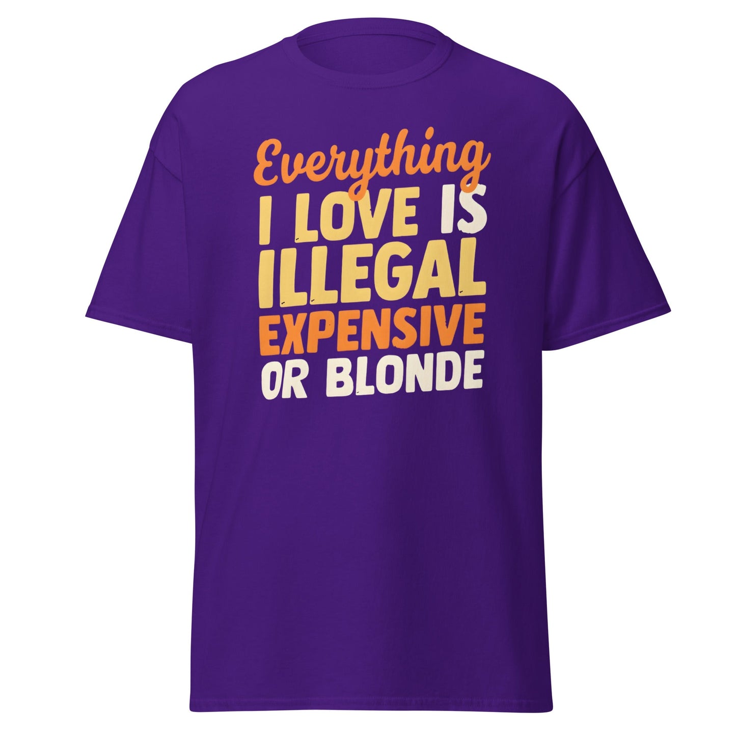 Everything I Love Is Illegal Expensive or Blonde T-Shirt - Purple - T-Shirts Online