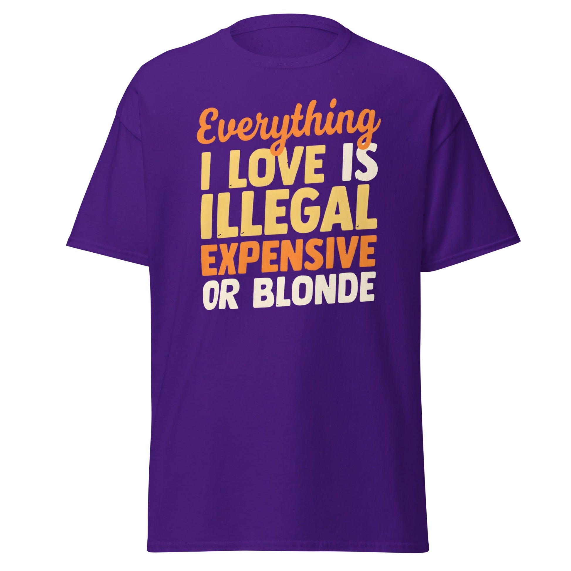 Everything I Love Is Illegal Expensive or Blonde T-Shirt - Purple - T-Shirts Online