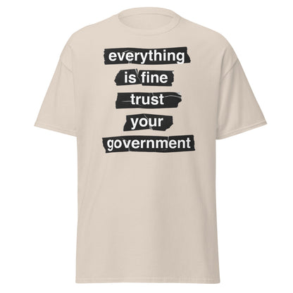 Everything Is Fine Trust Your Government - Sarcastic Tee - Natural - T-Shirts Online