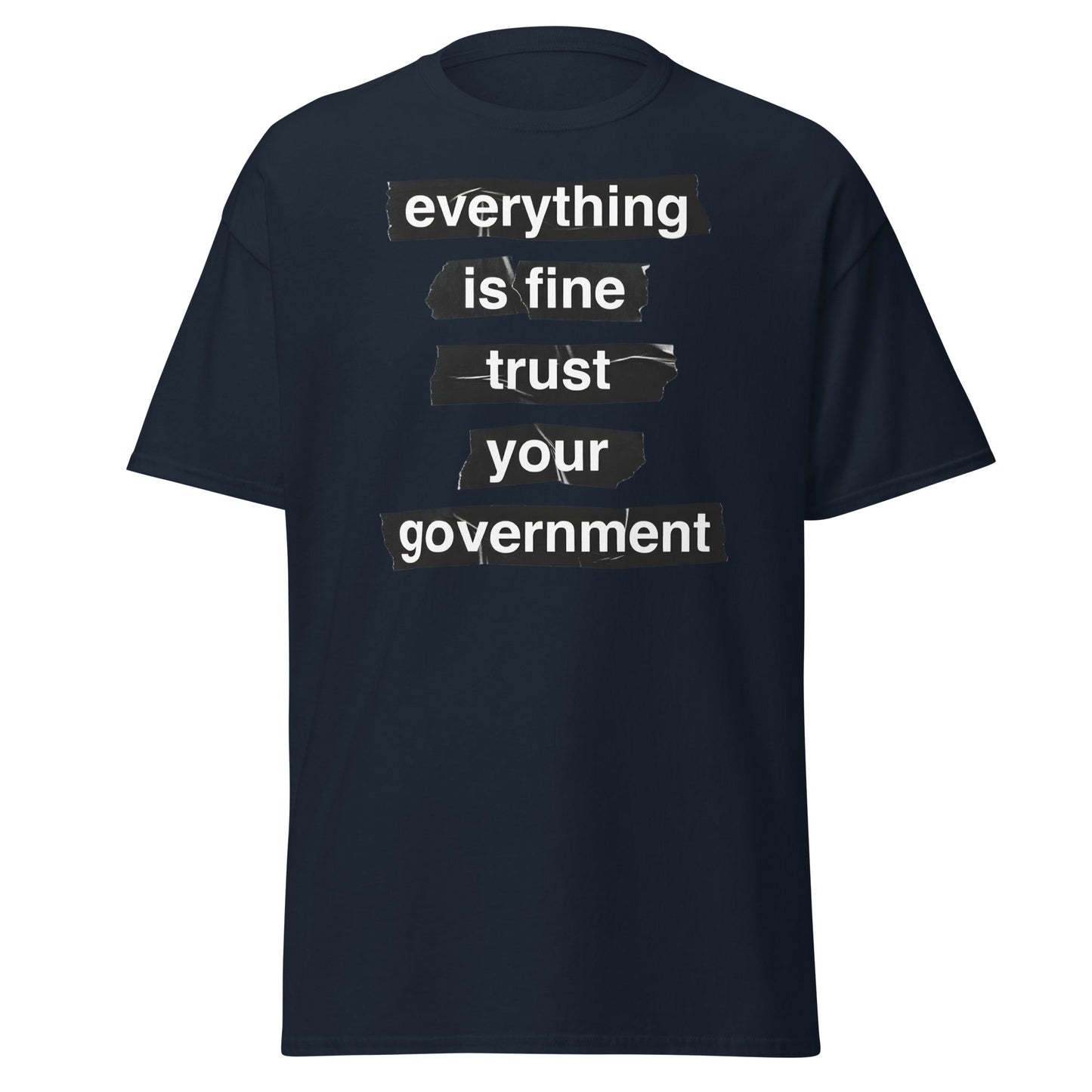 Everything Is Fine Trust Your Government - Sarcastic Tee - Navy - T-Shirts Online
