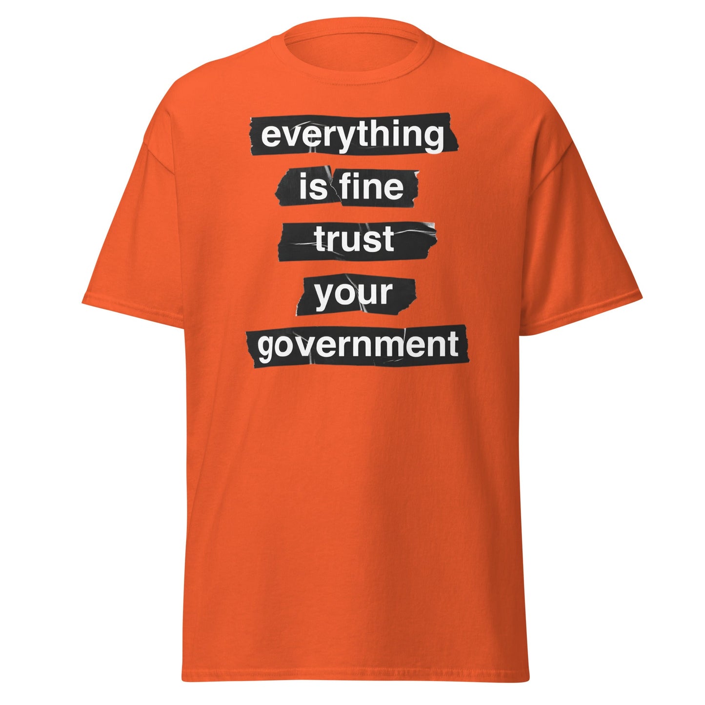 Everything Is Fine Trust Your Government - Sarcastic Tee - Orange - T-Shirts Online