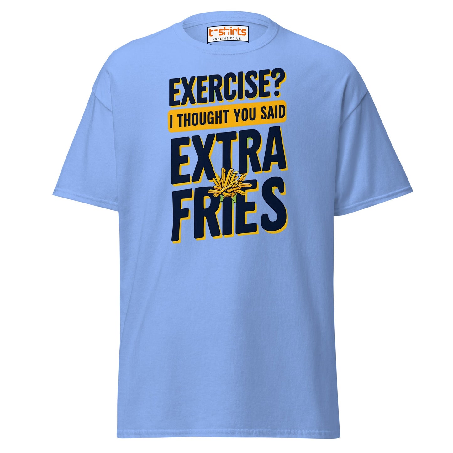 Exercise Extra Fries Funny T-Shirt - Carolina Blue - T-Shirts Online