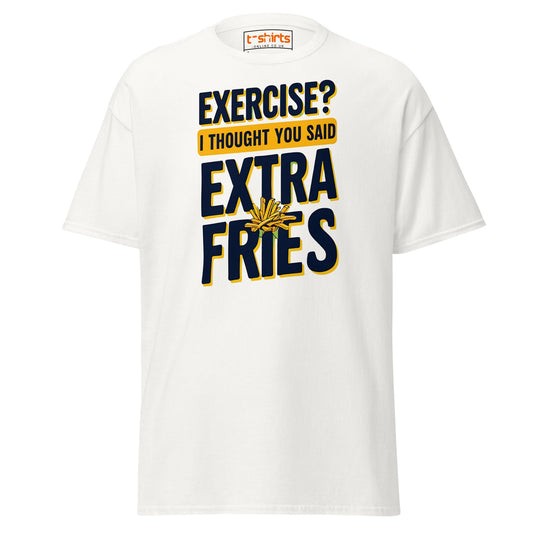Exercise Extra Fries Funny T-Shirt - White - T-Shirts Online