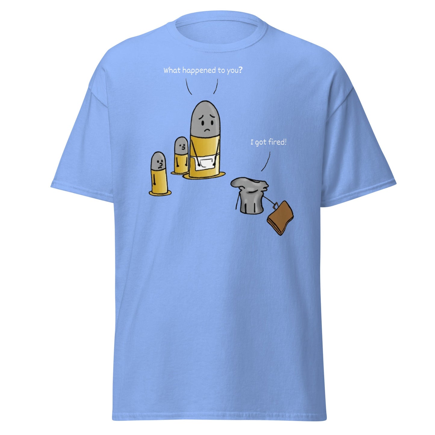 Fired Bullet Pun Funny T-Shirt - Gun Humor Tee - Carolina Blue - T-Shirts Online