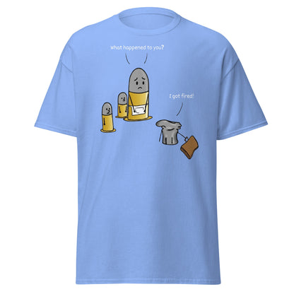 Fired Bullet Pun Funny T-Shirt - Gun Humor Tee - Carolina Blue - T-Shirts Online