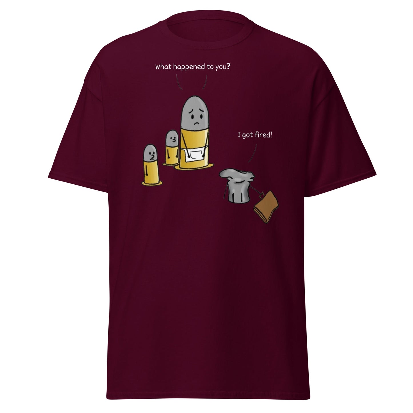 Fired Bullet Pun Funny T-Shirt - Gun Humor Tee - Maroon - T-Shirts Online