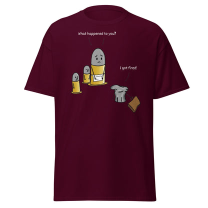 Fired Bullet Pun Funny T-Shirt - Gun Humor Tee - Maroon - T-Shirts Online